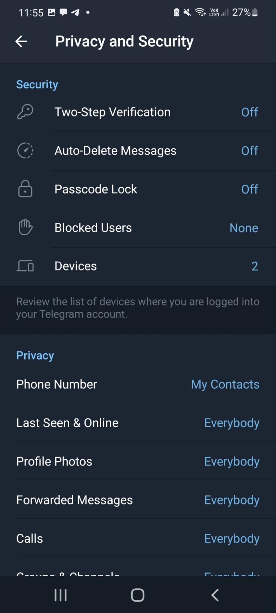 Select Settings > Privacy and Security > Two-Step Verification and turn it on Select Settings > Privacy and Security > Two-Step Verification and turn it on