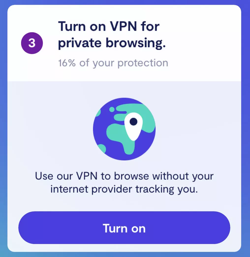 Once you've installed Clario and logged into your account, you can turn on the VPN for private browsing.